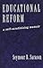 Educational Reform: A Self-Scrutinizing Memoir