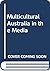 Multicultural Australia in the Media by Philip Bell