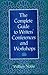 The Complete Guide to Writers' Conferences and Workshops
