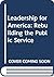 Leadership for America: Rebuilding the Public Service