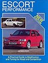 Escort Performance: A Practical Guide to Modification and Tuning for Road and Competition Escort Performance: A Practical Guide to Modification and Tuning for Road and Competition