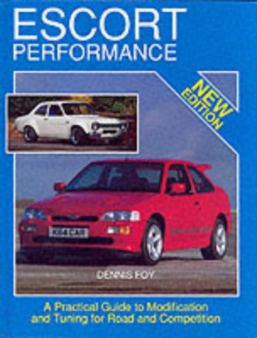 Escort Performance: A Practical Guide to Modification and Tuning for Road and Competition (Hardcover)