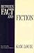 Between Fact and Fiction by Kam Louie