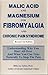 Malic Acid and Magnesium for Fibromyalgia and Chronic Pain Syndrome