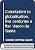Colonialism to globalisatio...
