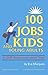 100 Jobs for Kids & Young Adults by Eva Marques