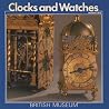 Clocks and Watches (British Museum Paperbacks) Clocks and Watches (British Museum Paperbacks)