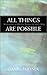 All Things Are Possible: Meditations on Biblical Prayers for God's Help
