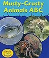 Musty-Crusty Animals ABC (Heinemann Read & Learn)