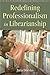 The Underside of Professionalism: A Radically Traditional Proposal for Librarianship