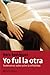 Yo fui la otra (Practicos) (Spanish Edition)