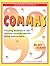 Commas: Teaching Students to Use Commas Correctly, Without Boring Them to Tears