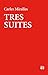 Tres suites
