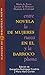 Entre la rueca y la pluma. Novela de mujeres en el barroco (Spanish Edition)
