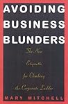 Avoiding Business Blunders: The New Etiquette for Climbing the Corporate Ladder