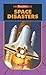 Space Disasters (Turtleback School & Library Binding Edition)