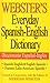 Webster's Everyday Spanish-English Dictionary: Diccionario Espanol-Ingles