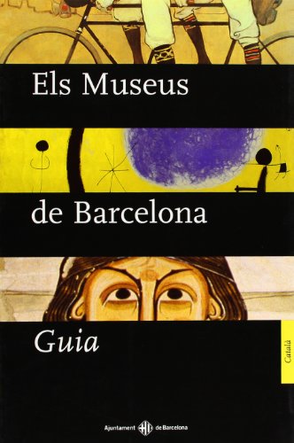 Els museus de Barcelona: Guia (Catalan Edition)