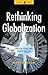 Rethinking Globalization: Critical Issues and Policy Choices (Global Issues)