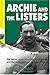Archie and the Listers : The Heroic Story of Archie Scott Brown and the Marque He Made Famous