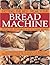 Getting the Best from Your Bread Machine