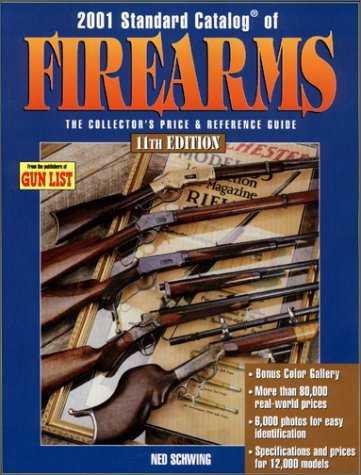 Standard Catalog of Firearms 2001: The Collector's Price & Reference Guide (Paperback)