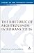 Rhetoric of Righteousness in Romans 3: 21-26 (Journal for the Study of the New Testament Supplement)