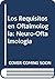 Los Requisitos en Oftalmologia: Neuro-Oftalmologia (Spanish Edition)