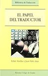 El papel del traductor (Biblioteca de traducción) (Spanish Edition) El papel del traductor (Biblioteca de traducción) (Spanish Edition)