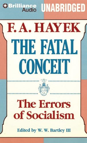 Fatal Conceit, The: The Errors of Socialism
