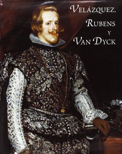 Velazquez, Rubens y Van Dyck: Pintores Cortesanos del Siglo XVII (Paperback)