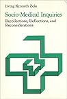 Socio-Medical Inquiries: Recollections, Reflections and Reconsiderations