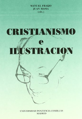 Cristianismo e Ilustración: Homenaje al profesor José Gómez Caffarena en su 70 cumpleaños (Paperback)