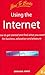 Using the Internet: How to ...