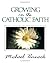 Growing in the Catholic Fai...