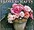 Flowercrafts: Practical Inspirations for Natural Gifts, Country Crafts and Decorative Displays
