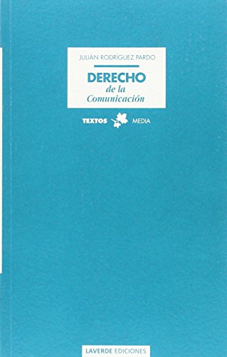 Derecho de La Comunicacion: Manual Basico Para Periodistas y Publicitarios (Paperback)