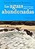 Las aguas abandonadas (Poesía)