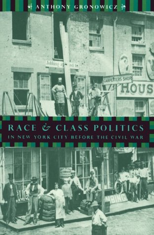 Race and Class Politics in New York City Before the Civil War (Paperback)