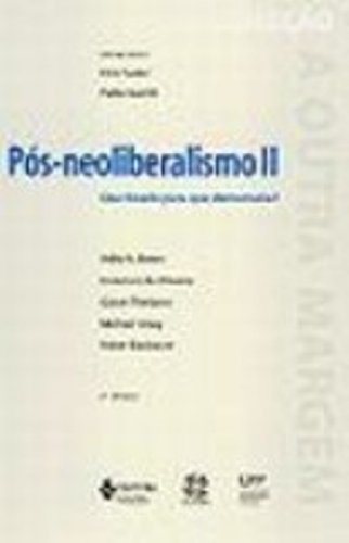 Pós-neoliberalismo II: Que Estado para que democracia? (Coleção A outra margem) (Portuguese Edition)