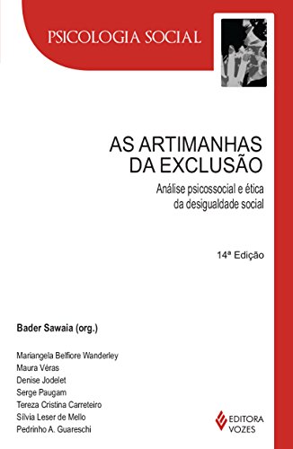 As artimanhas da exclusão: Análise psicossocial e ética da desigualdade social (Coleção Psicologia social) (Portuguese Edition)