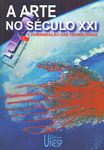 A arte no século XXI: A humanização das tecnologias (Prismas) (Portuguese Edition)