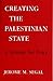 Creating the Palestinian St...