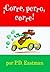 ¡Corre, perro, corre! by P.D. Eastman