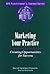 Marketing Your Practice: Creating Opportunities for Success (Practitioner's Toolbox Series)