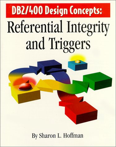 DB2/400 Design Concepts: Referential Integrity and Triggers (Paperback)