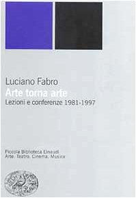 Arte Torna Arte: Lezioni E Conferenze, 1981-1997 (Paperback)