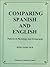 Comparing Spanish and English: Patterns in Phonology and Orthography