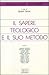 Il sapere teologico e il suo metodo: Teologia, ermeneutica e verità (Nuovi saggi teologici) (Italian Edition)