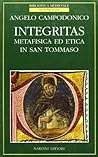 Integritas: Metafisica ed etica in San Tommaso (Sezione Studi) (Italian Edition)